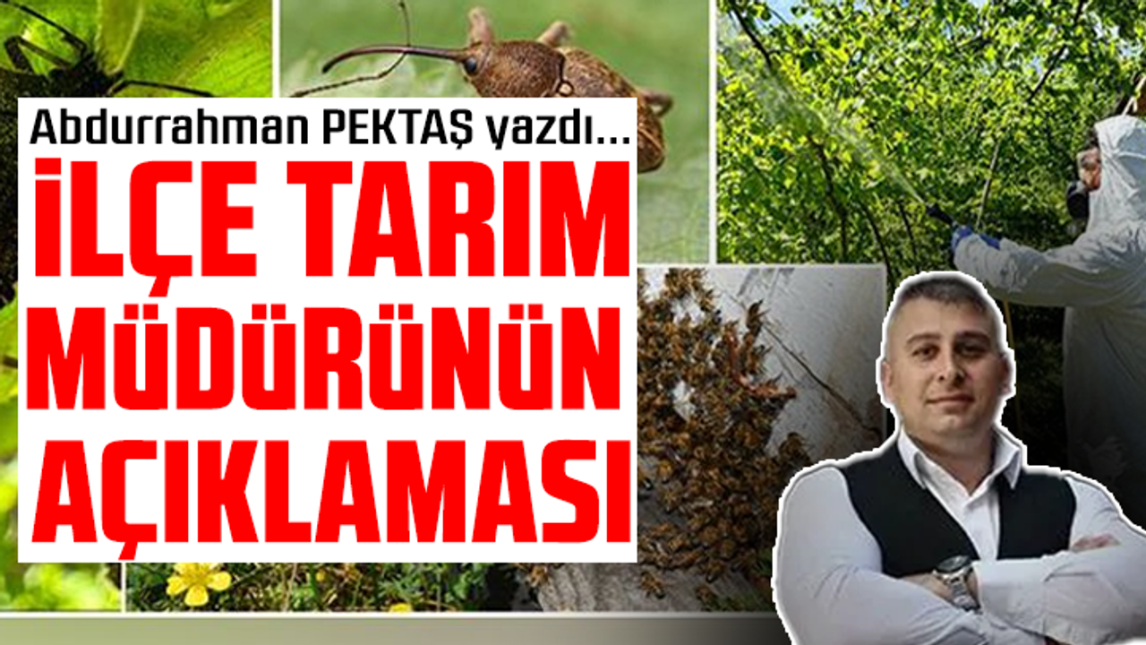 İlçe tarım müdürünün açıklaması