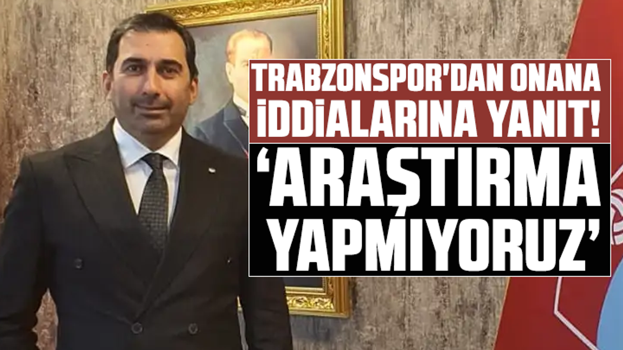 Trabzonspor'dan Onana iddialarına yanıt! "Araştırma yapmıyoruz"