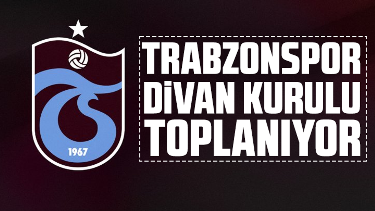 Trabzonspor Divan Kurulu Toplanıyor