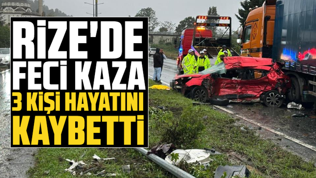 Rize'de feci kaza: 3 kişi hayatını kaybetti
