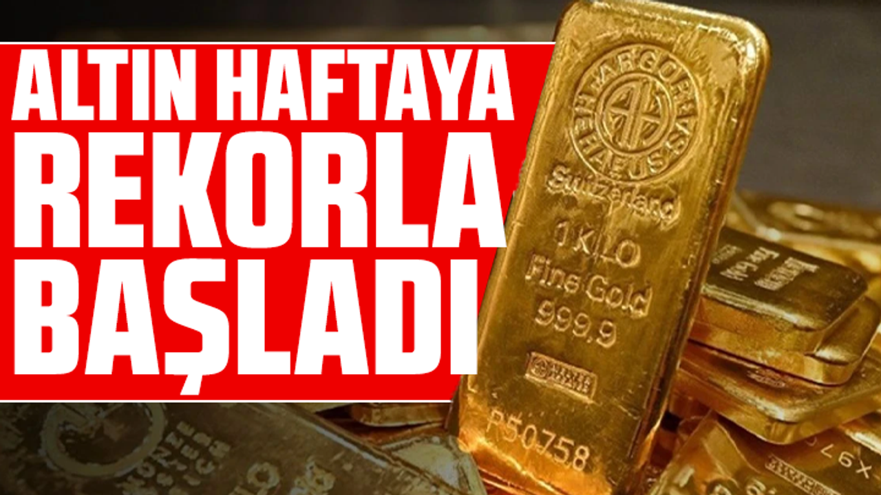 Altın, haftaya rekorla başladı