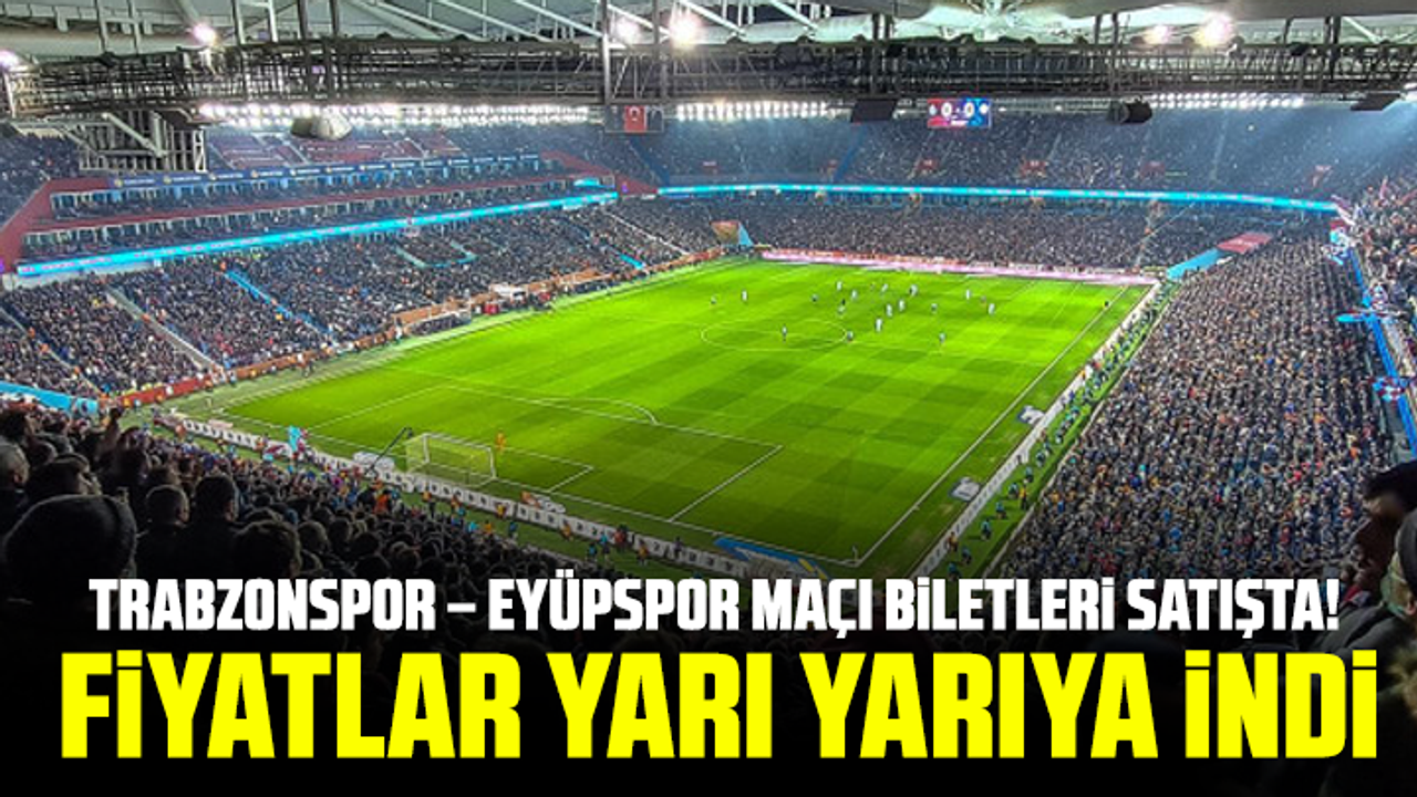 Trabzonspor – Eyüpspor maçı biletleri satışta! Fiyatlar yarı yarıya indi