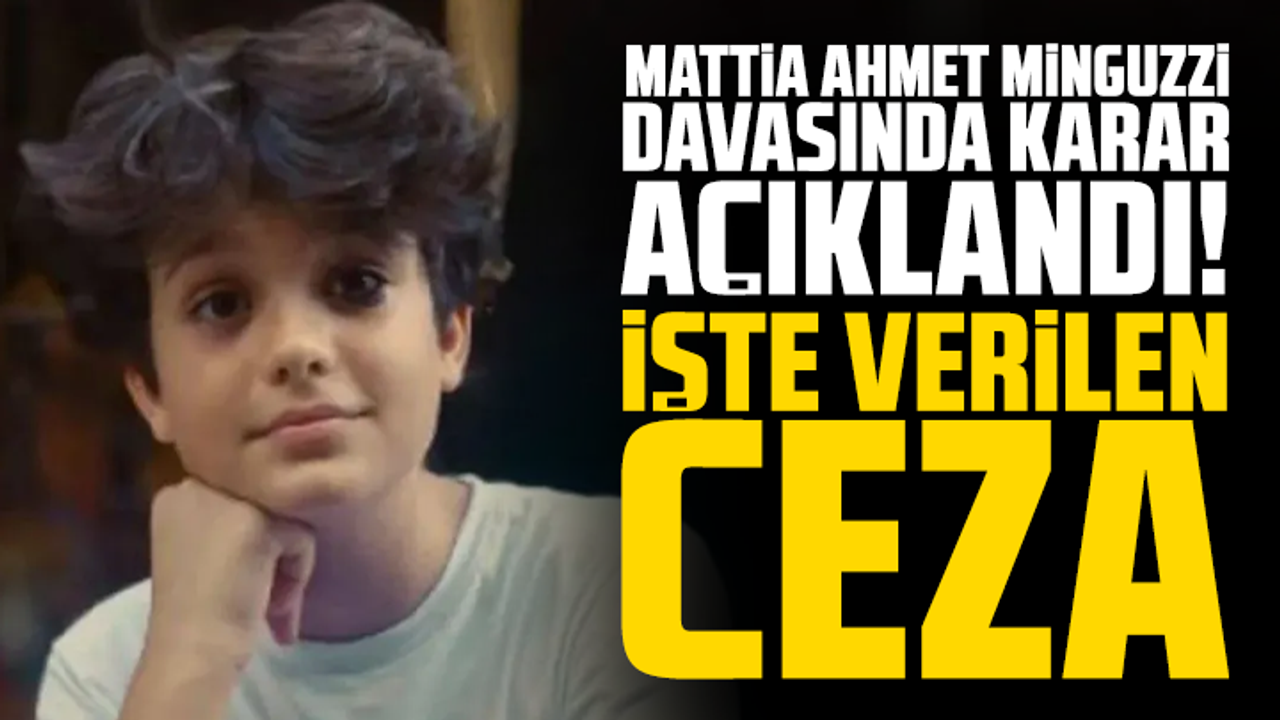 Mattia Ahmet Minguzzi davasında karar açıklandı! İşte verilen ceza