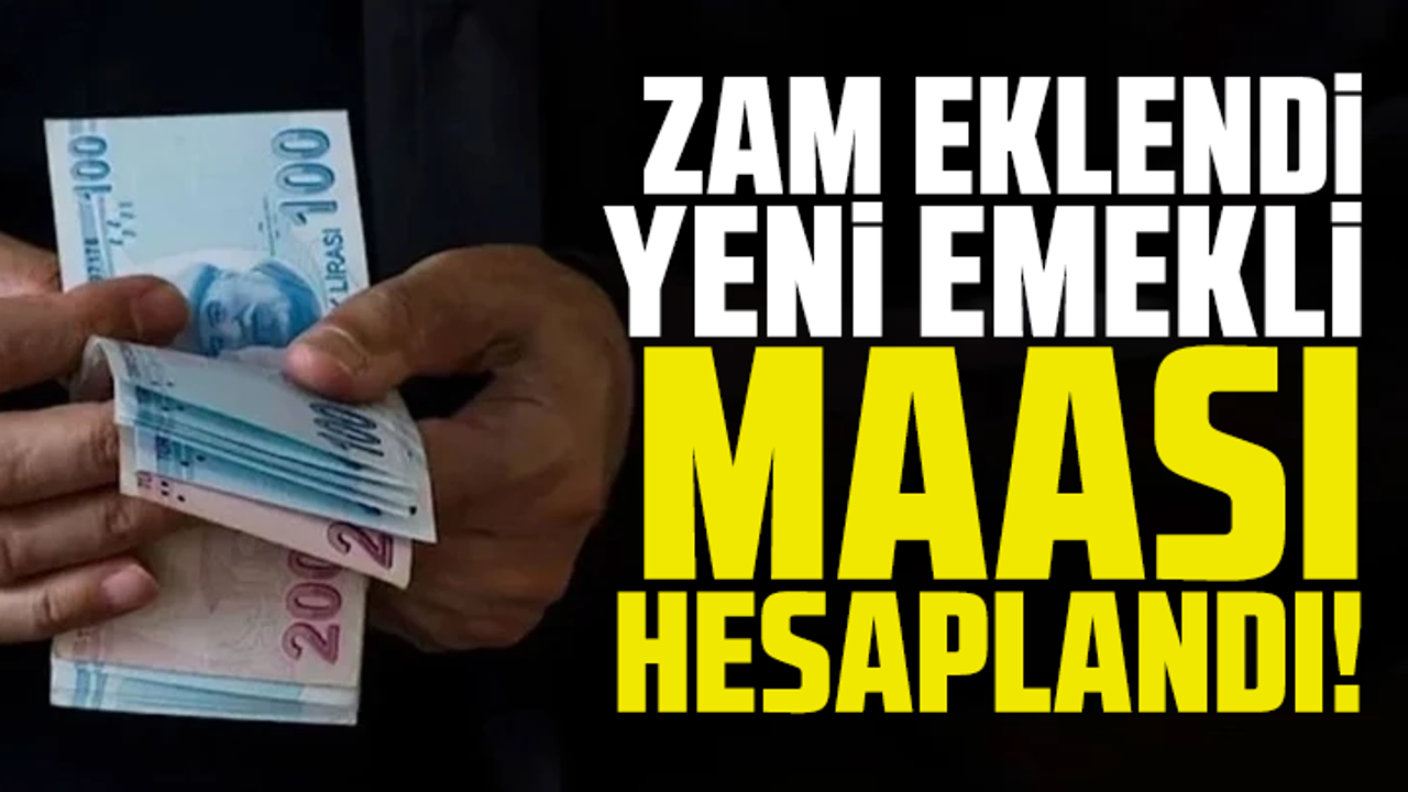 Zam eklendi: Yeni emekli maaşı hesaplandı!