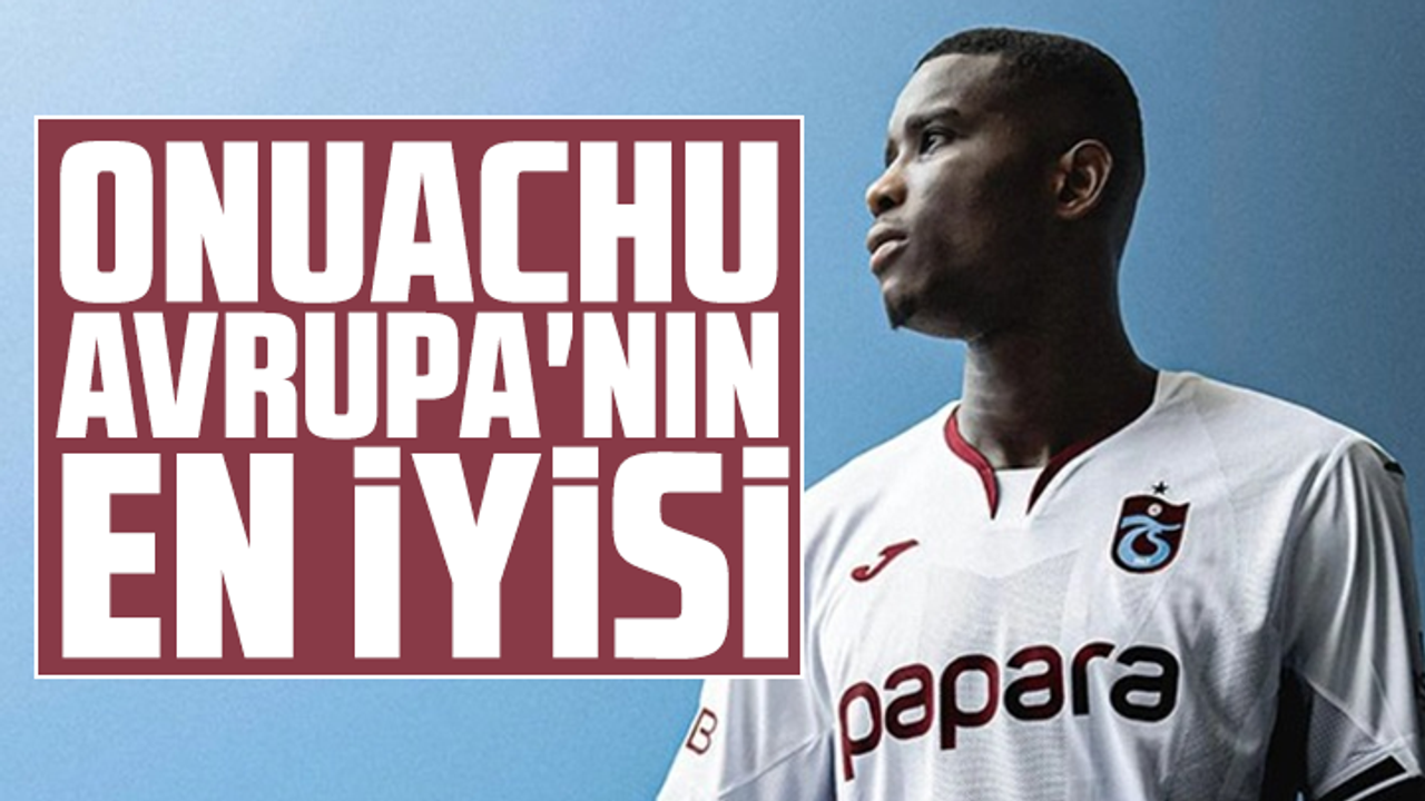 Onuachu Avrupa'nın en iyisi'