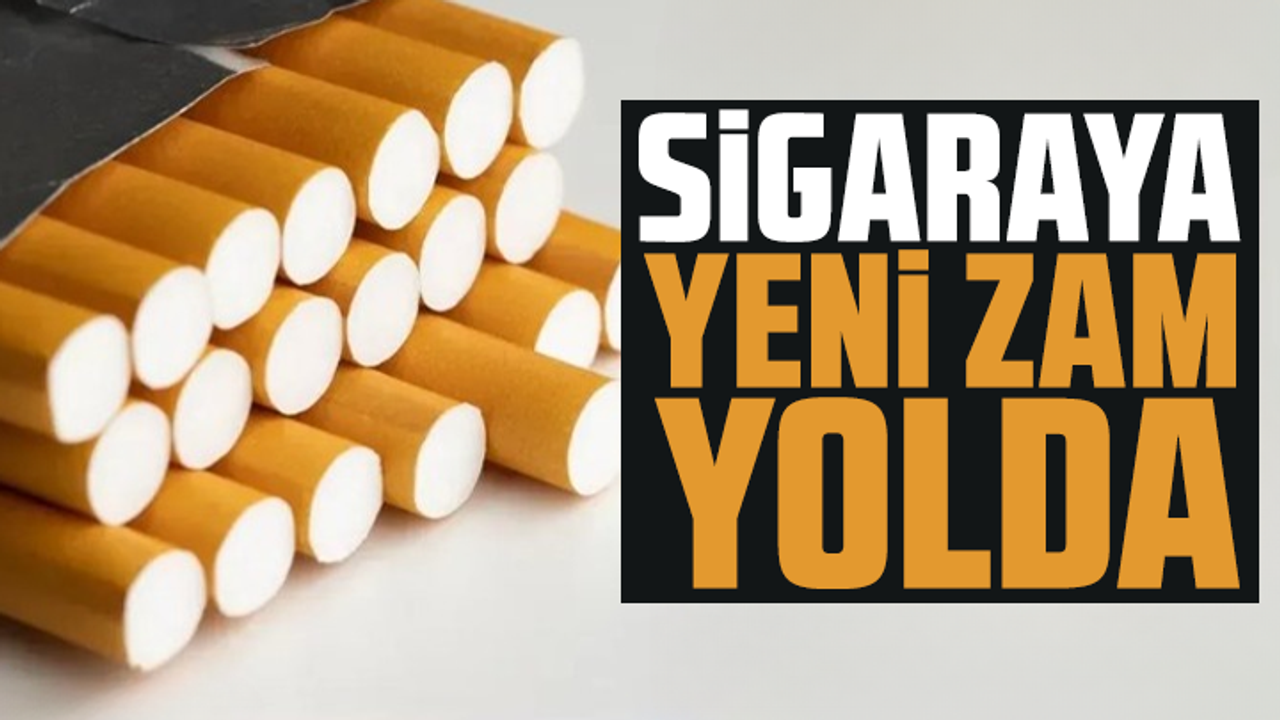 Sigaraya yeni zam yolda