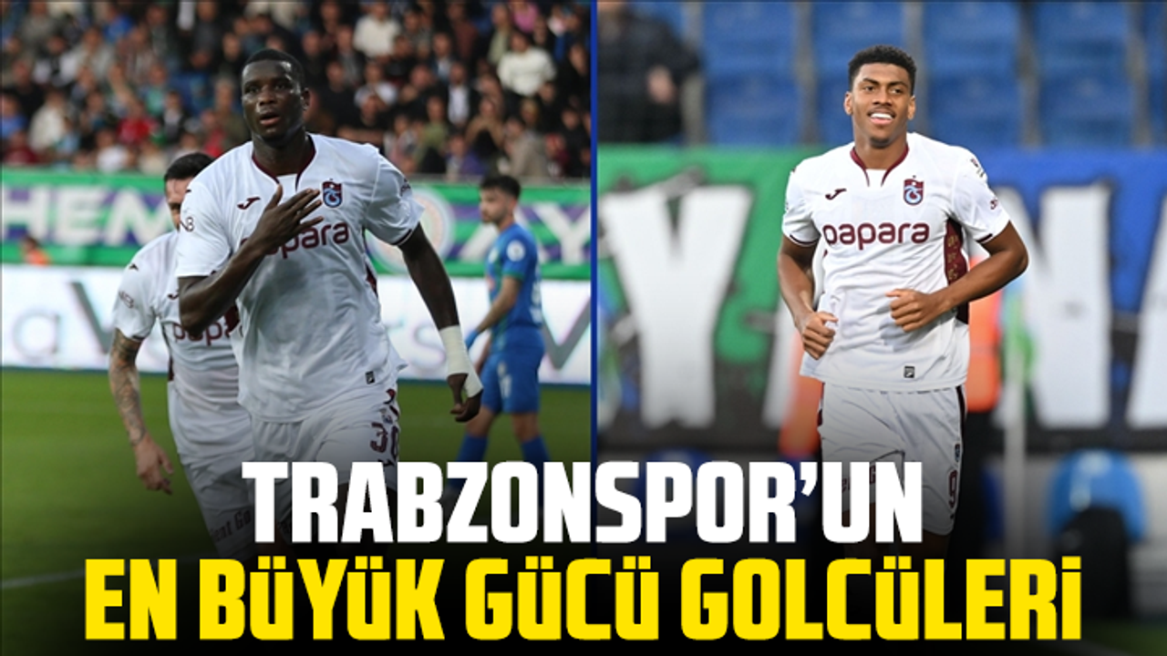 Trabzonspor’un, en büyük gücü golcüleri