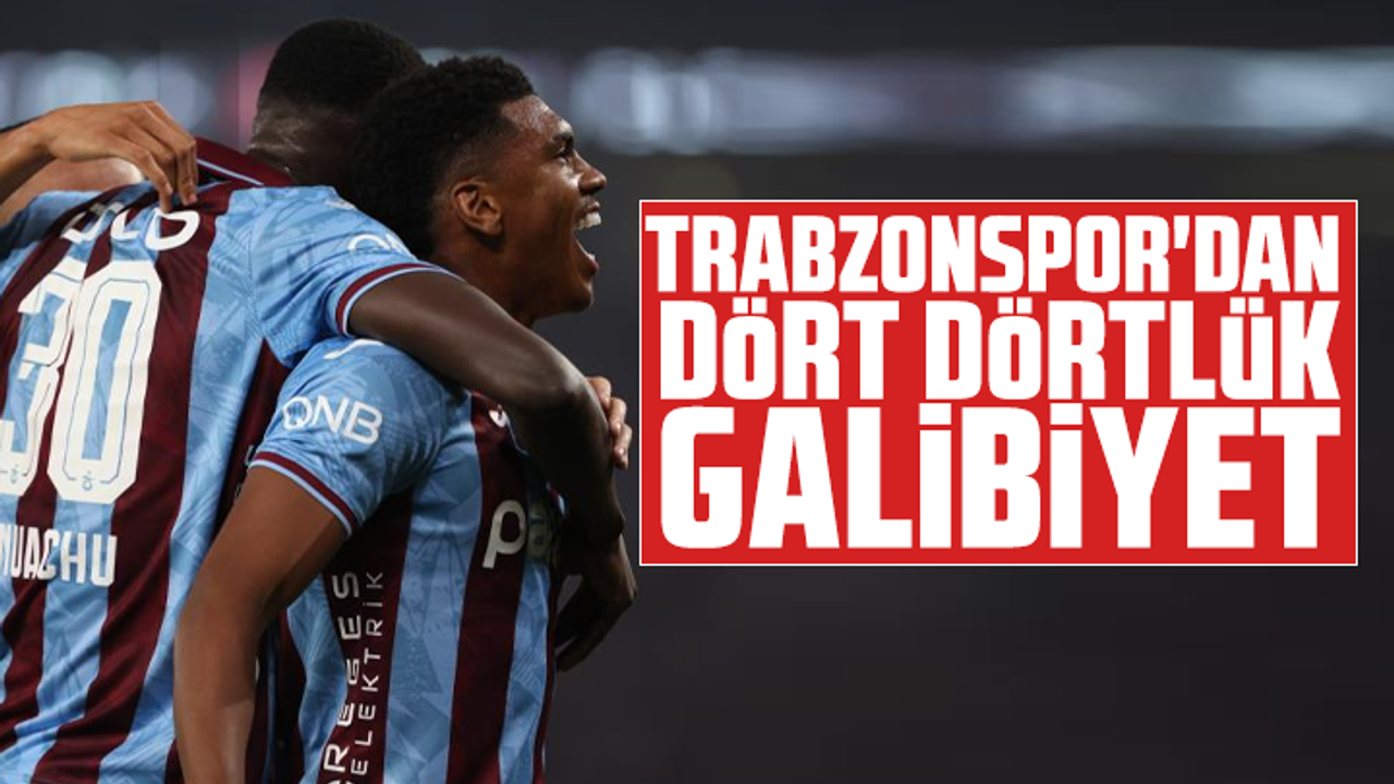 Trabzonspor'dan dört dörtlük galibiyet