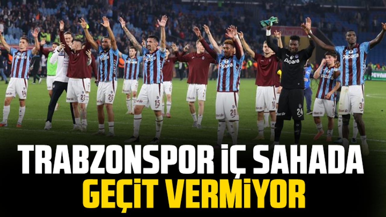 Trabzonspor iç sahada geçit vermiyor: İşte rakamlar