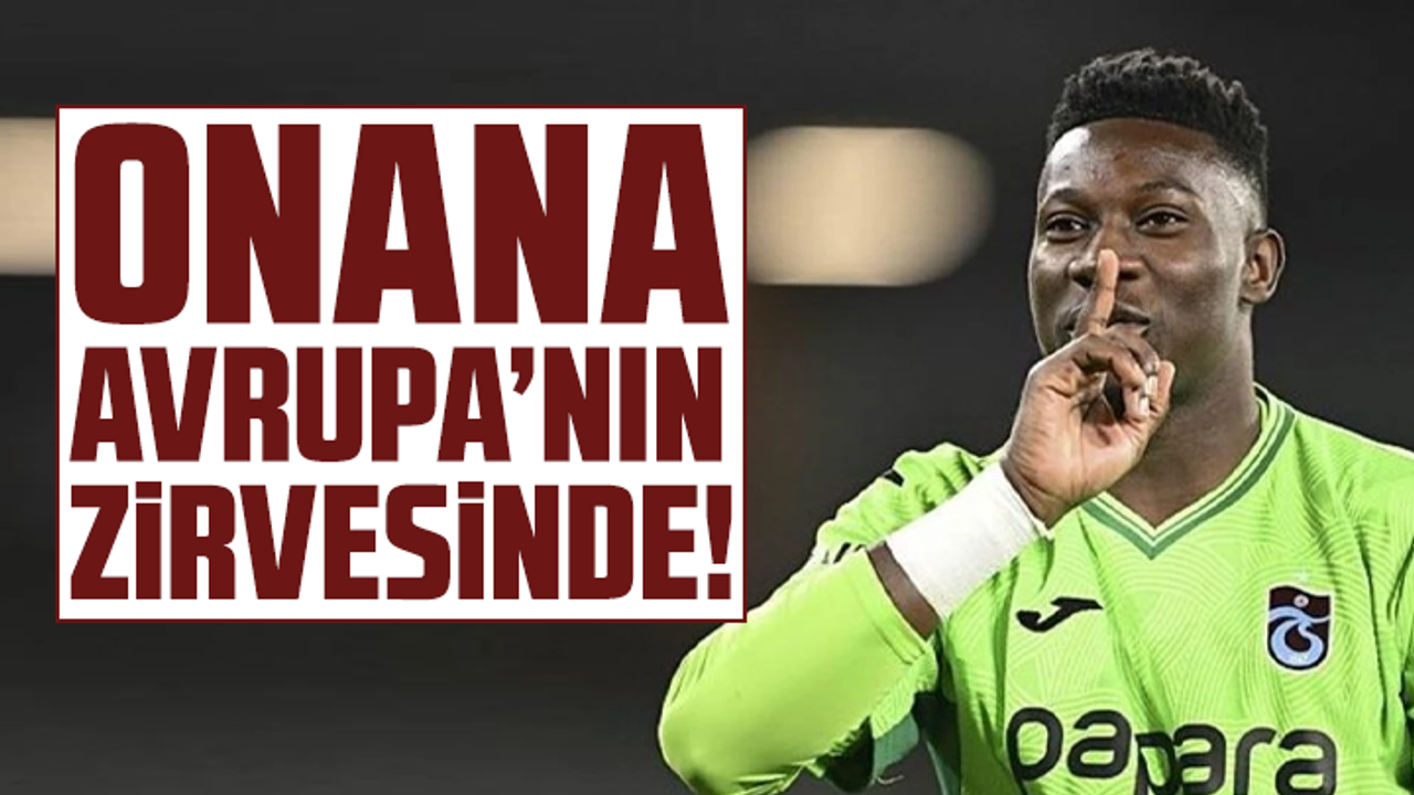 Onana Avrupa’nın zirvesinde!