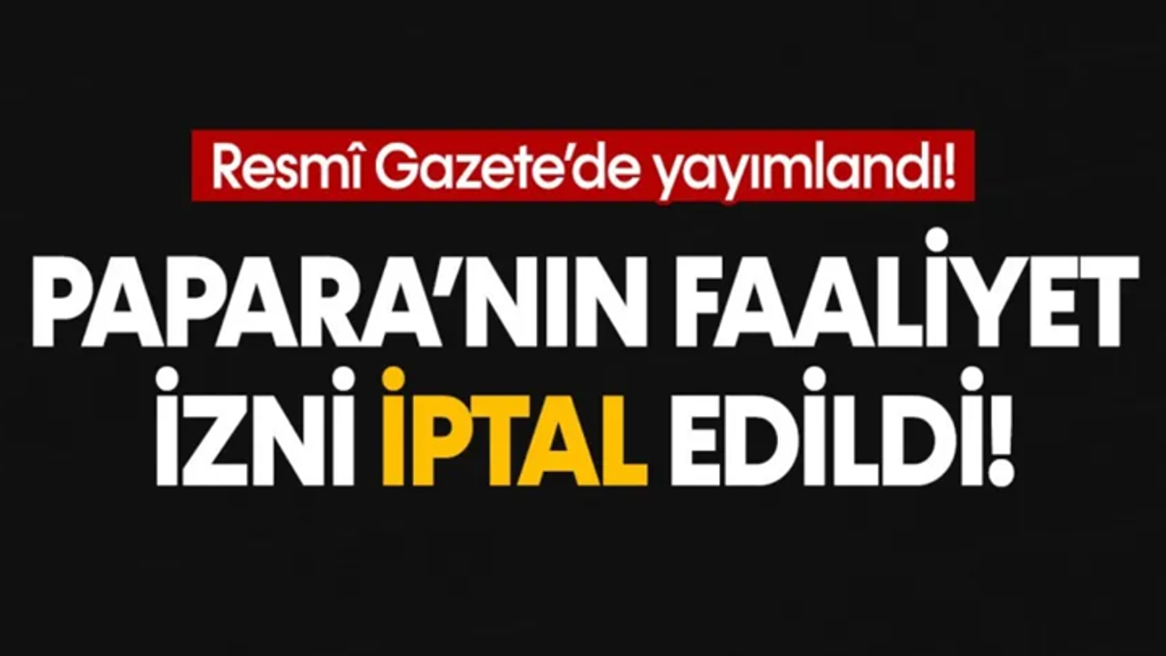 Papara'nın faaliyet izni iptal edildi