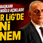 TFF Başkanı Hacıosmanoğlu açıkladı! Süper Lig’de yeni dönem