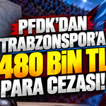 PFDK'dan Trabzonspor'a 480 Bin Tl Para Cezası!