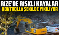 Rize’de riskli kayalar kontrollü şekilde yıkılıyor