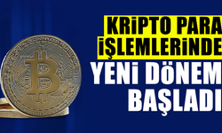 Kripto para işlemlerinde yeni dönem başladı