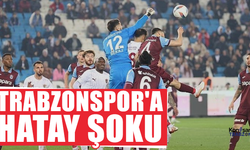 Trabzonspor'a Hatay şoku