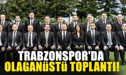 Trabzonspor'da olağanüstü toplantı!