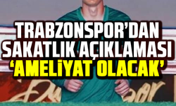 Trabzonspor'dan flaş sakatlık açıklaması
