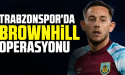 Trabzonspor'da Brownhill operasyonu