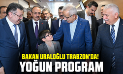 Bakan Uraloğlu Trabzon'da! Yoğun program