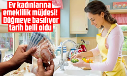 Ev kadınlarına emeklilik müjdesi! Düğmeye basılıyor, tarih belli oldu