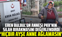 Eren Bülbül'ün Annesi PKK’nın Silah Bırakmasını değerlendirdi: “Hiçbir Ayşe Anne Ağlamasın”