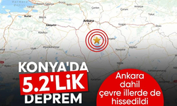 Konya'daki 5.2'lik deprem Ankara'da hissedildi