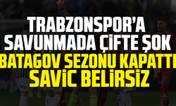 Trabzonspor’a savunmada çifte şok!