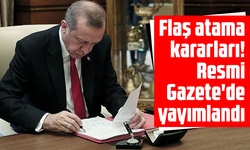 Flaş atama kararları! Resmi Gazete'de yayımlandı