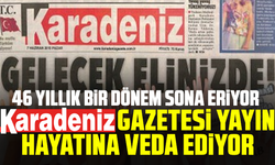 46 Yıllık Bir Dönem Sona Eriyor: Karadeniz Gazetesi Yayın Hayatına Veda Ediyor
