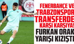 Fenerbahçe ve Trabzonspor transferde karşı karşıya!