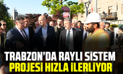 Trabzon’da Raylı sistem projesi hızla ilerliyor