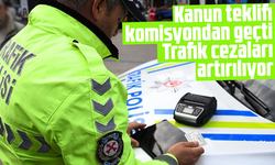 Kanun teklifi komisyondan geçti: Trafik cezaları artırılıyor