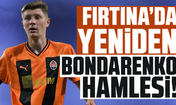 Trabzonspor'dan yeniden Bondarenko hamlesi!