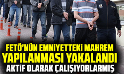 FETÖ'nün emniyetteki mahrem yapılanması yakalandı aktif olarak çalışıyorlarmış