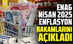 ENAG Nisan 2025 enflasyon rakamlarını açıkladı
