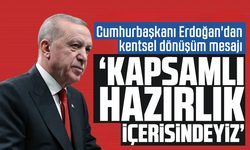 Cumhurbaşkanı Erdoğan'dan kentsel dönüşüm mesajı: Kapsamlı hazırlık içerisindeyiz