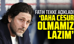 Fatih Tekke açıkladı "Daha cesur olmamız lazım"