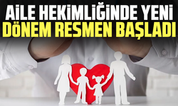 Aile hekimliğinde yeni dönem resmen başladı