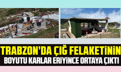 Trabzon’da Çığ felaketinin boyutu karlar eriyince ortaya çıktı