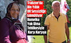 Trabzon'da Bin Yıllık Bir Dil Sessizliğe Gömülüyor: Romeika Yok Olma Tehlikesiyle Karşı Karşıya