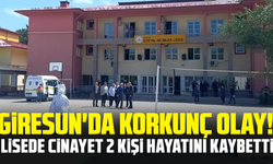 Giresun'da korkunç olay! Lisede cinayet: 2 kişi hayatını kaybetti