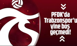 PFDK’da Trabzonspor’u yine boş geçmedi!