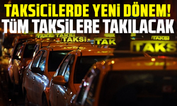 Taksicilerde yeni dönem! Tüm taksilere takılacak ...