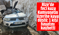 Rize’de feci kaza: Kamyonetin üzerine kaya düştü: 1 kişi hayatını kaybetti