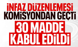 İnfaz düzenlemesi Adalet Komisyonu'ndan geçti