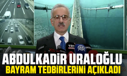 Abdulkadir Uraloğlu bayram tedbirlerini açıkladı