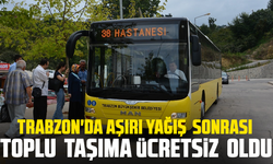 Trabzon'da aşırı yağış sonrası toplu taşıma ücretsiz oldu