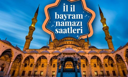 İl il Kurban Bayramı namazı saatleri