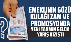 Emeklinin gözü kulağı zam ve promosyonda... Yeni tahmin geldi! Yarış kızıştı